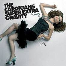 The Cardigans : Super Extra Gravity